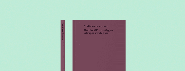 Latvijas Nacionālā bibliotēka laiž klajā grāmatu “Izstādes dzimšana. Kuratoriālās prakses atmiņas institūcijās”